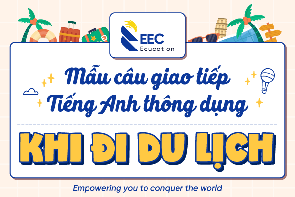 Mẫu câu giao tiếp tiếng Anh thông dụng khi đi DU LỊCH