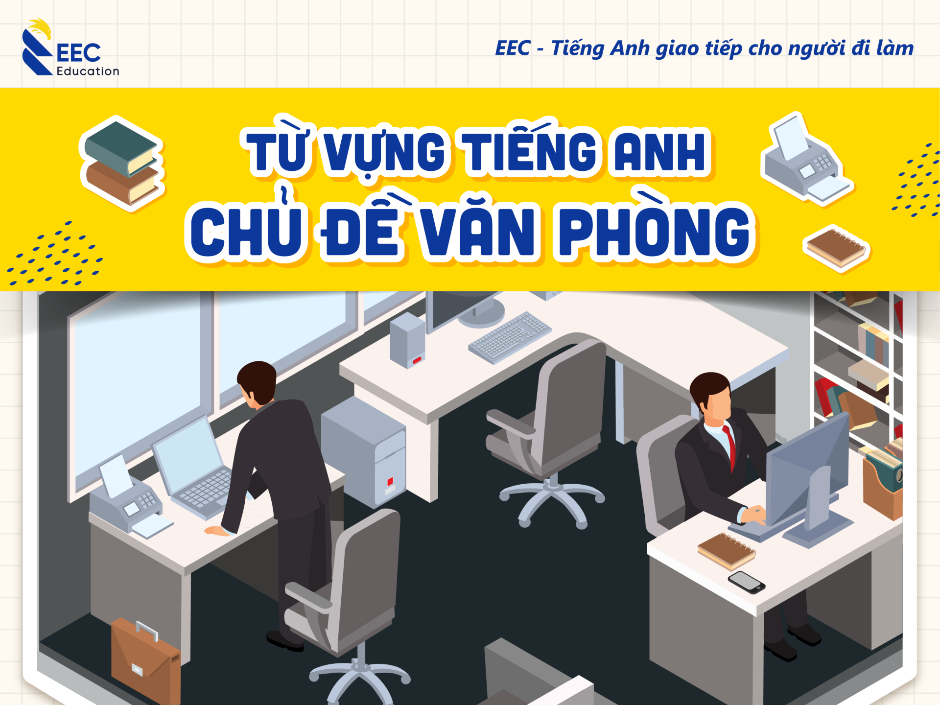 TỪ VỰNG TIẾNG ANH CHỦ ĐỀ VĂN PHÒNG